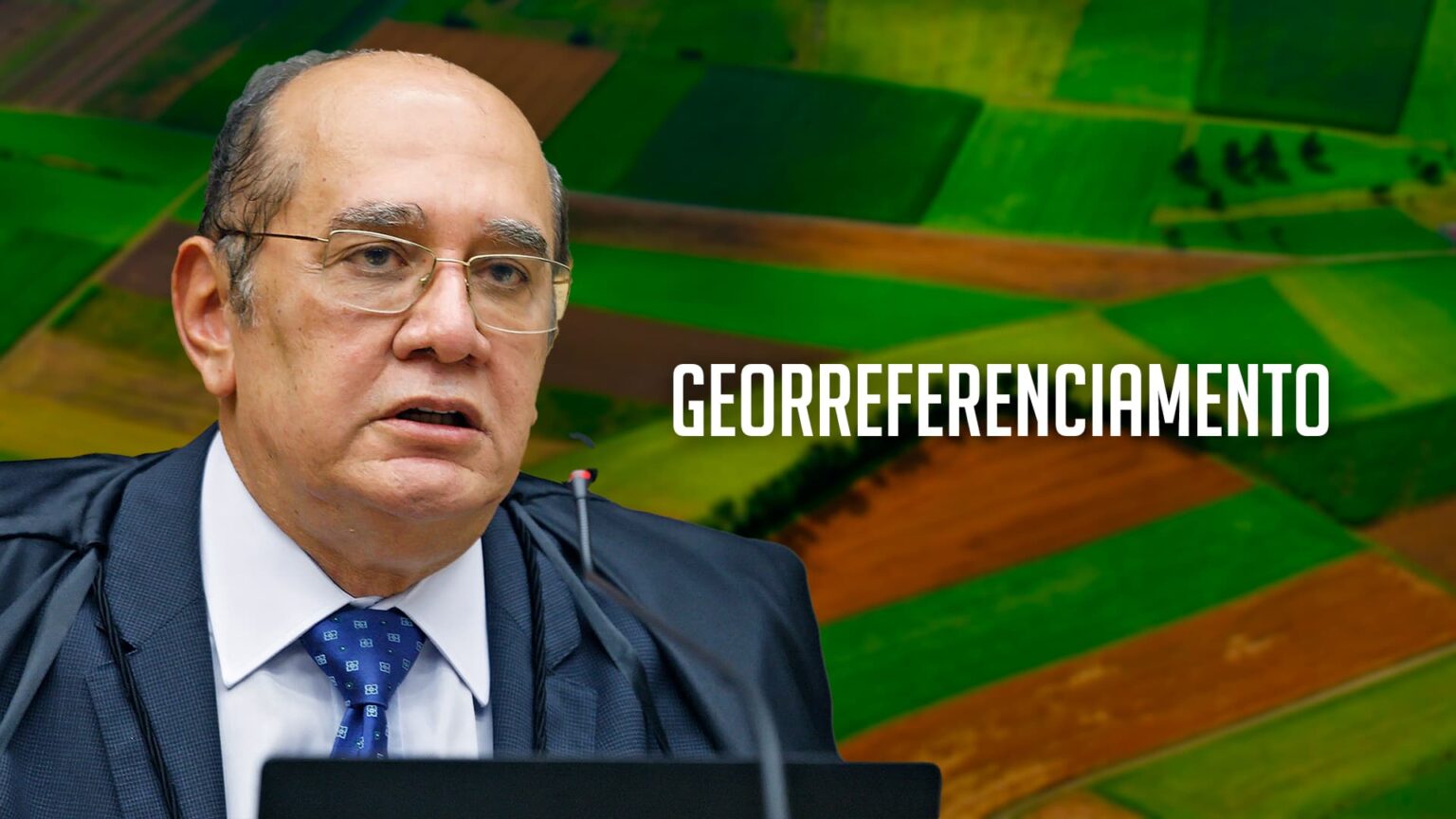 Stf Aprova Georreferenciamento Obrigatorio Para Registro De Propriedade Rural