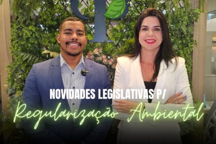 4 Novidades Legislativas Que Destravam A Regularizacao Ambiental